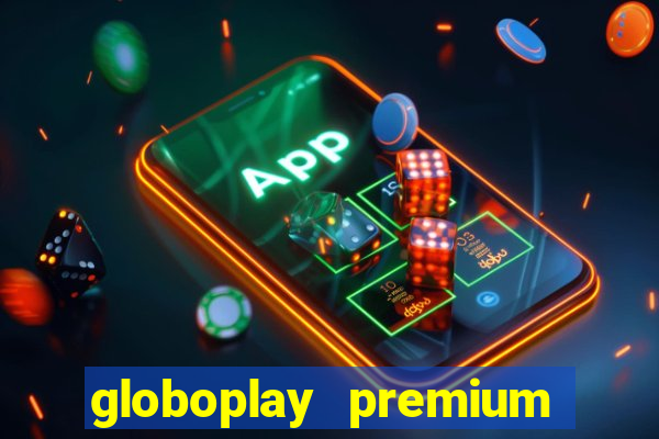 globoplay premium mod apk